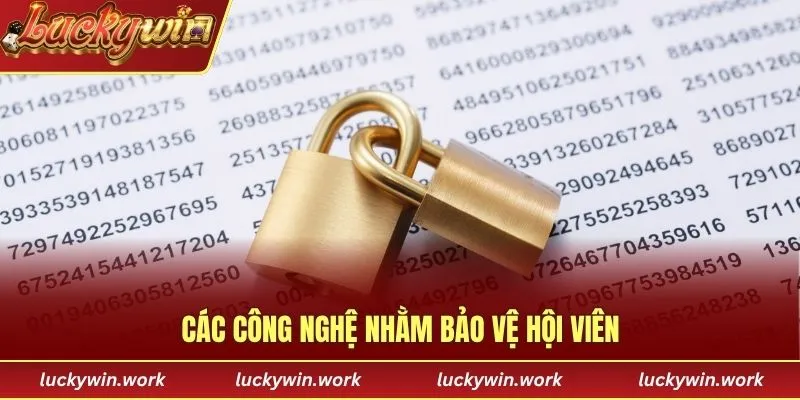 Các công nghệ nhằm bảo vệ hội viên