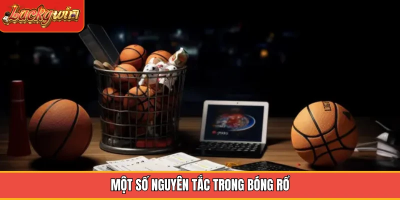 Một số nguyên tắc trong bóng rổ Một số nguyên tắc trong bóng rổ